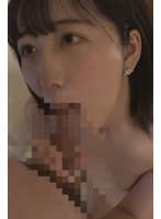 「フェラ好きかも…///」じっくり丁寧な口淫だけでチ○ポ爆発寸前！